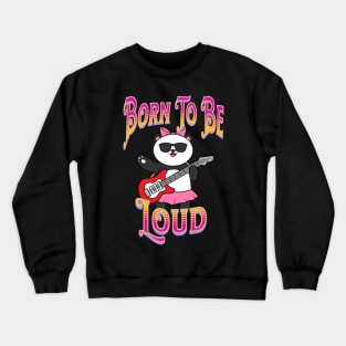 Panda Playing Guitar – Born To be Loud Crewneck Sweatshirt